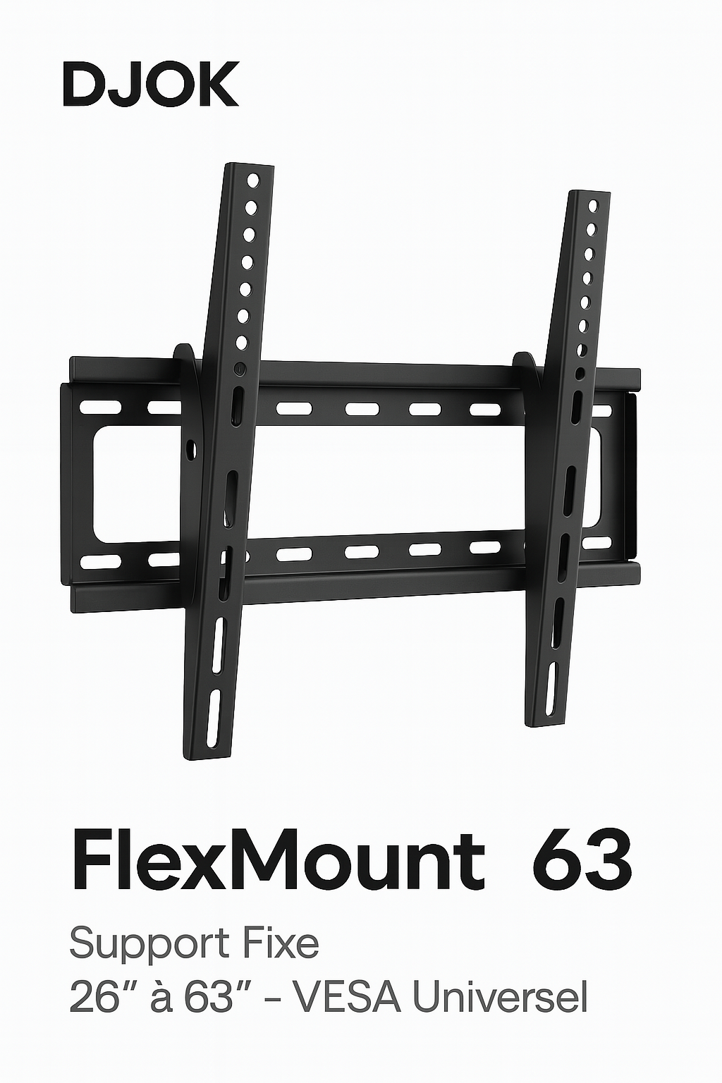 DJOK FlexMount 63 – Support Mural TV Fixe Ultra Résistant (26 à 63 Pouces)