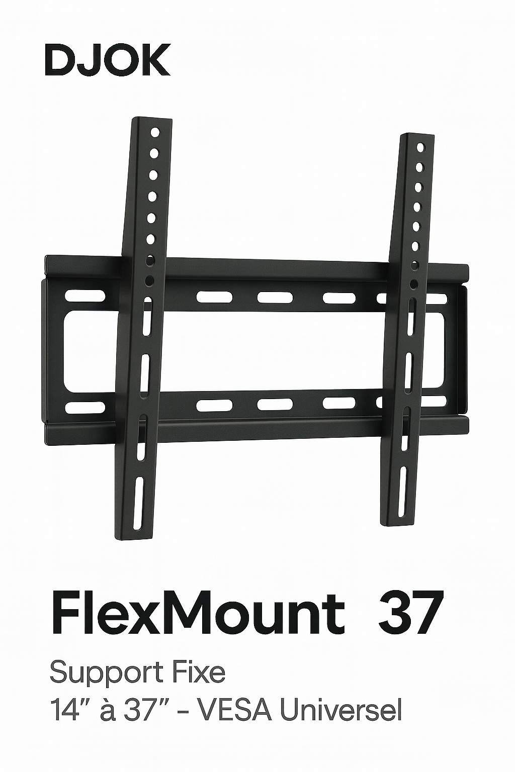 DJOK FlexMount 37 Support Mural TV Fixe Universel (14 à 37 Pouces)